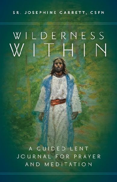 Wilderness Within: A Guided Lent Journal for Prayer and Meditation