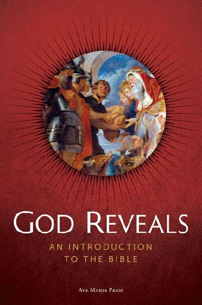 God Reveals: An Introduction to the Bible -- Catholic High School Theology Textbook (Usccb Curriculum Framework, Scripture & Christology)