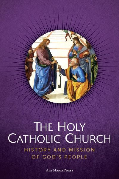 The Holy Catholic Church: History and Mission of Gods People