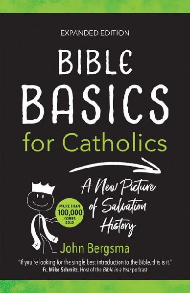 Bible Basics for Catholics (Expanded Edition): A New Picture of Salvation History