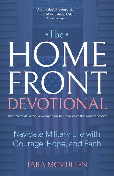 The Homefront Devotional: Navigate Military Life with Courage, Hope, and Faith