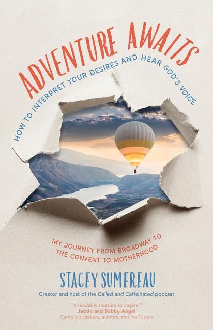 Adventure Awaits: How to Interpret Your Desires and Hear Gods Voice