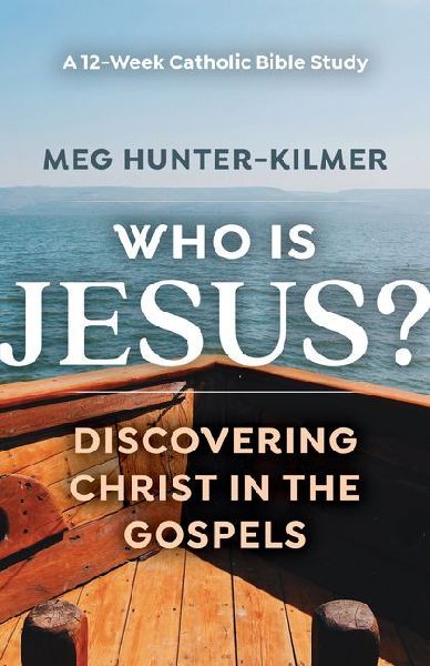 Who Is Jesus?: Discovering Christ in the Gospels a 12-Week Catholic Bible Study
