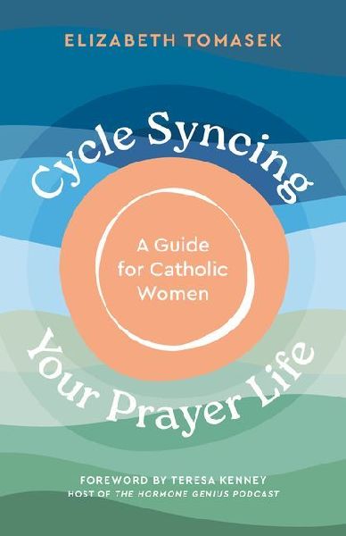 Cycle Syncing Your Prayer Life: A Guide for Catholic Women