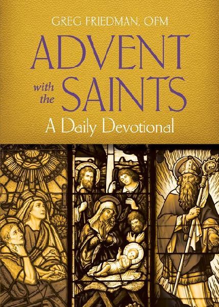 Advent with the Saints: A Daily Devotional