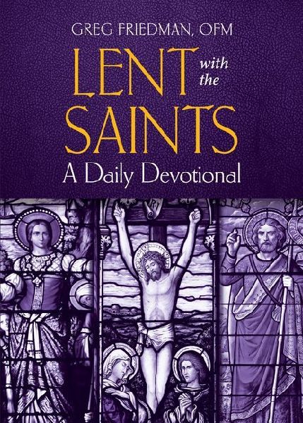 Lent with the Saints: A Daily Devotional