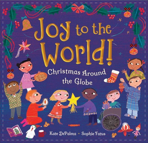 Joy to the World!: Christmas Around the Globe