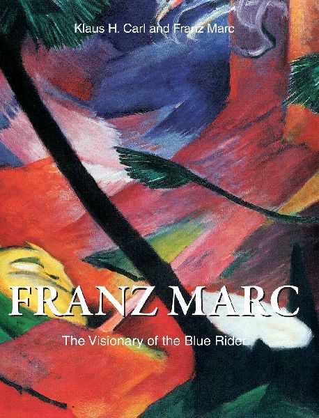 Franz Marc: The Visionary of the Blue Rider