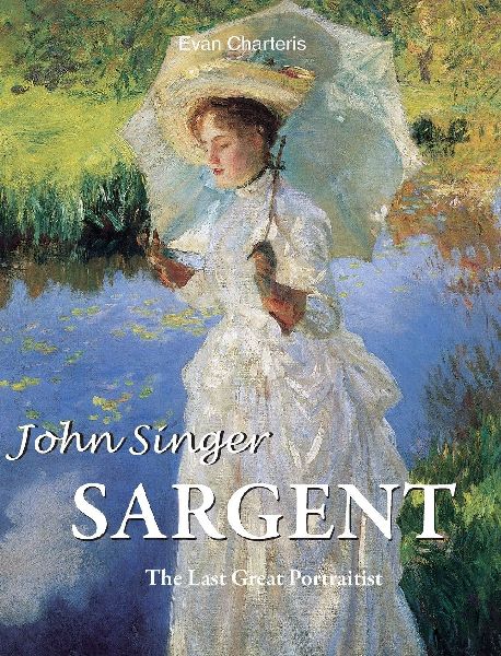 John Singer Sargent: The Last Great Portraitist