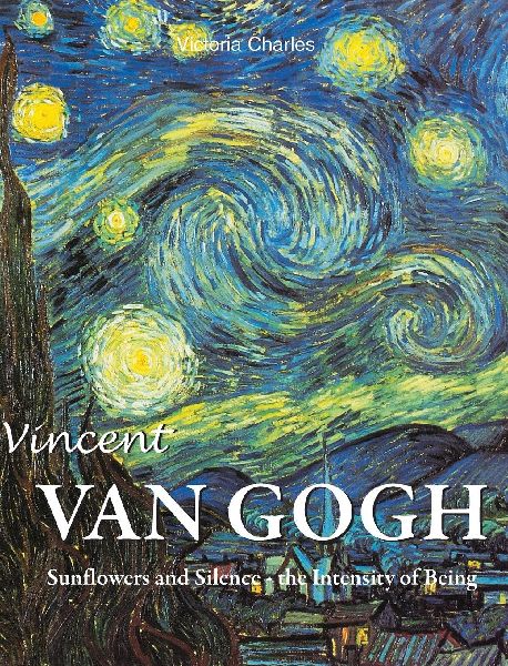 Vincent van Gogh: Sunflowers and Silence - the Intensity of Being