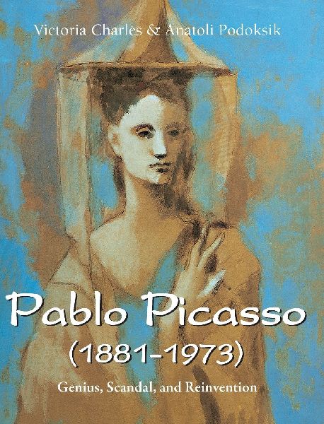 Pablo Picasso (1881-1973): Genius, Scandal, and Reinvention