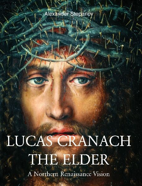 Lucas Cranach The Elder: A Northern Renaissance Vision