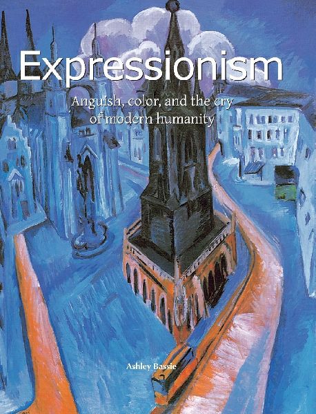 Expressionism: Anguish, color, and the cry of modern humanity