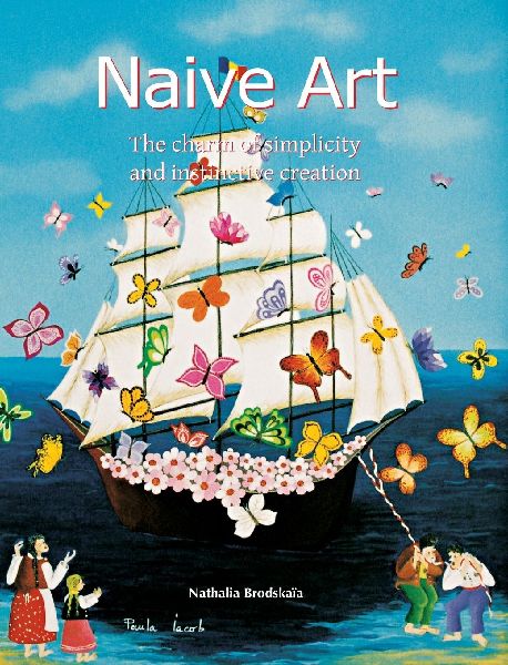 Naive Art: The charm of simplicity and instinctive creation