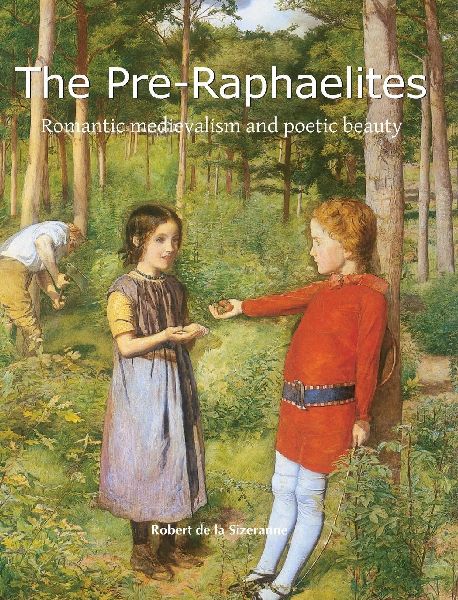 The Pre-Raphaelites: Romantic medievalism and poetic beauty