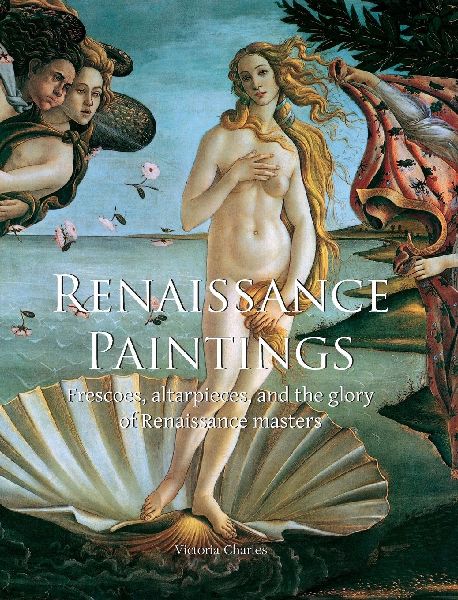 Renaissance Paintings: Frescoes, altarpieces, and the glory of Renaissance masters