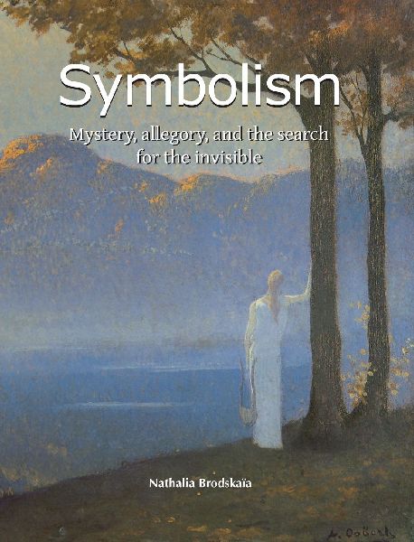 Symbolism: Mystery, allegory, and the search for the invisible