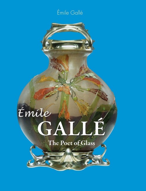 Émile Gallé: The Poet of Glass