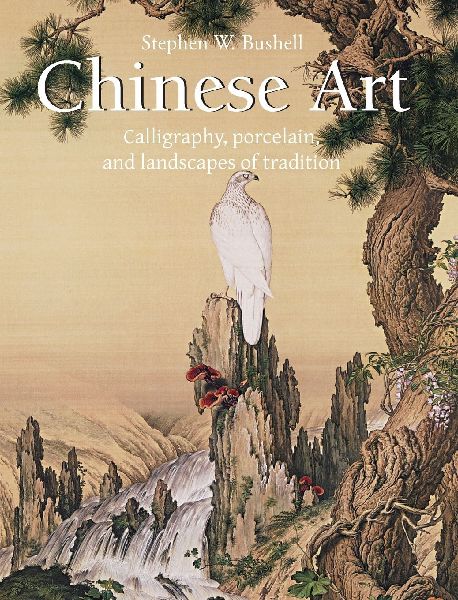 Chinese Art: Calligraphy, porcelain, and landscapes of tradition
