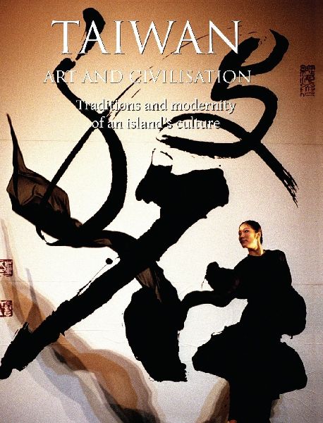 Taiwan art and civilisation: Traditions and modernity of an islands culture