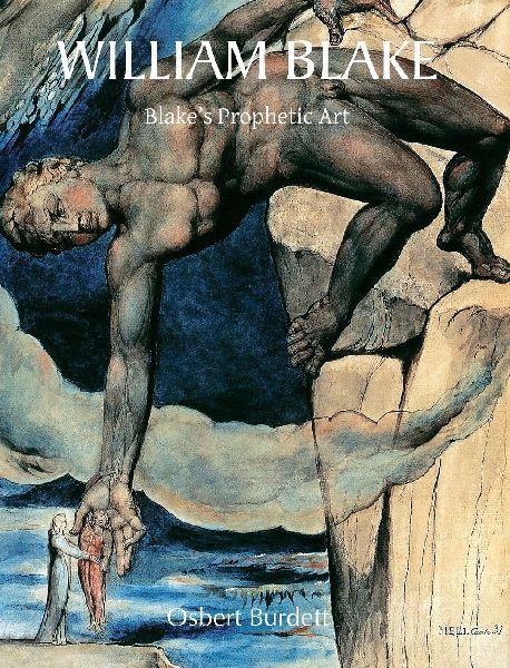 William Blake: Blakes Prophetic Art