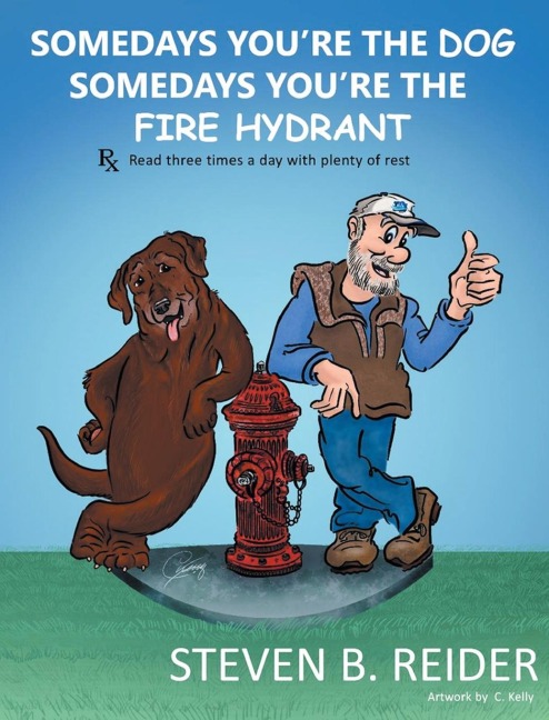 Somedays Youre the Dog,  Somedays Youre the Fire Hydrant