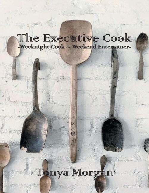 The Executive Cook: Weeknight Cook - Weekend Entertainer