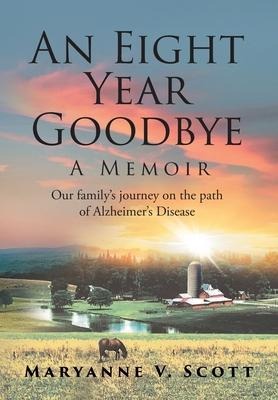 An Eight Year Goodbye: A Memoir