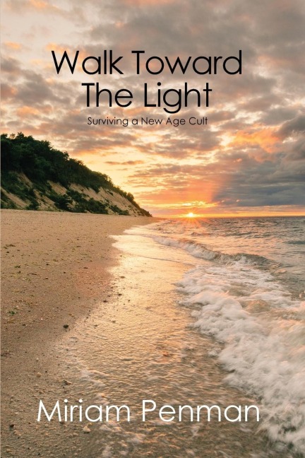 Walk Toward The Light: Surviving a New Age Cult