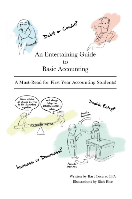 An Entertaining Guide to Basic Accounting: A Must Read for First Year Accounting Students