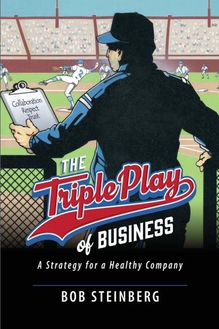 The Triple Play of Business: A Strategy for a Healthy Company