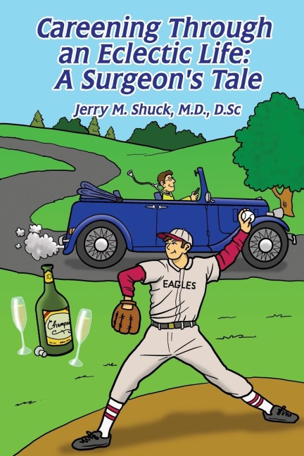 Careening Through an Eclectic Life: A Surgeons Tale
