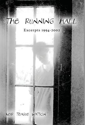 The Running Hall: Excerpts 1994-2002