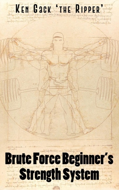 Brute Force Beginners Strength System