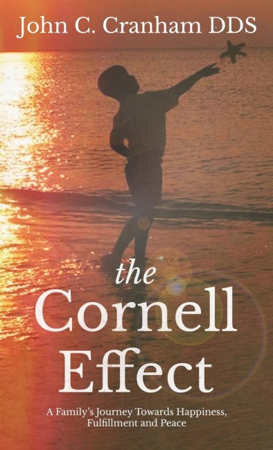 The Cornell Effect: A Familys Journey towards Happiness, Fulfillment and Peace