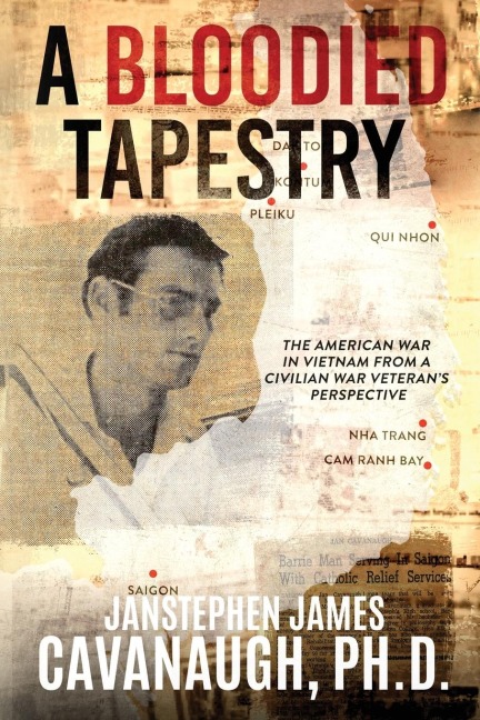 A Bloodied Tapestry: The American War In Vietnam From A Civilian War Veterans Perspective