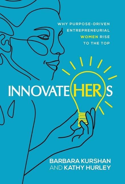 InnovateHERs: Why Purpose-Driven Entrepreneurial Women Rise to the Top