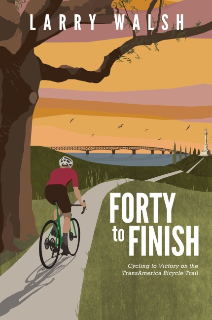 Forty to Finish: Cycling to Victory on the TransAmerica Bike Trail