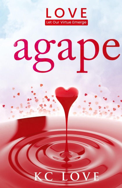 Agape: LOVE-Let Our Virtue Emerge