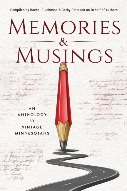 Memories & Musings: An Anthology By Vintage Minnesotans