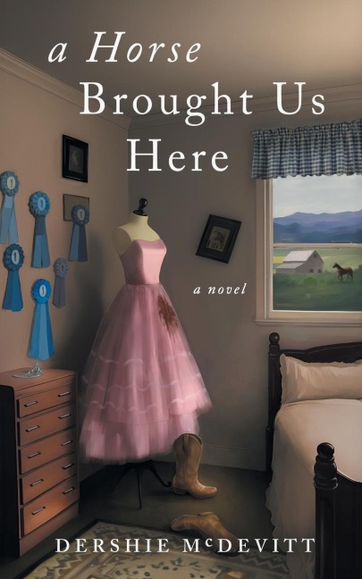 A Horse Brought Us Here: A Novel