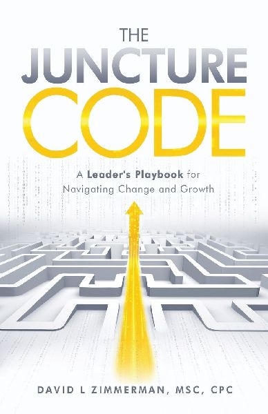 The Juncture Code: A Leader's Playbook for Navigating Change and Growth