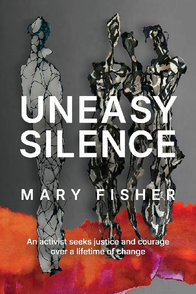 Uneasy Silence: An activist seeks justice and courage over a lifetime of change