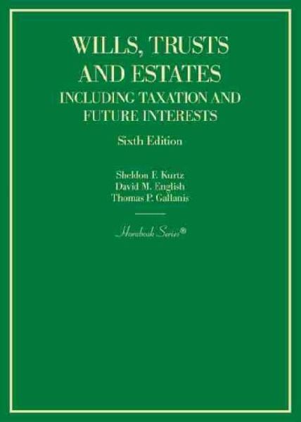 Wills, Trusts and Estates Including Taxation and Future Interests