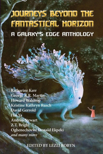 Journeys Beyond the Fantastical Horizon: A Galaxys Edge Anthology