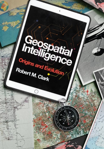 Geospatial Intelligence Origins and Evolution