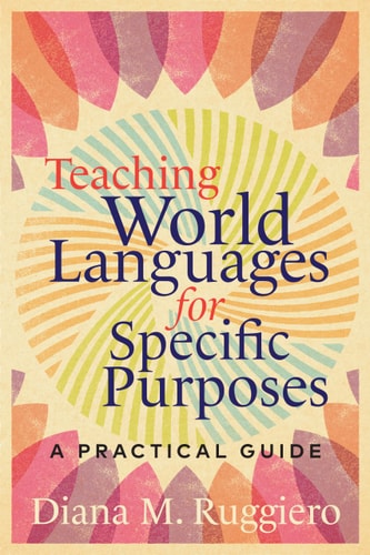 Teaching World Languages for Specific Purposes A Practical Guide