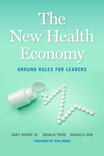 The New Health Economy Ground Rules for Leaders