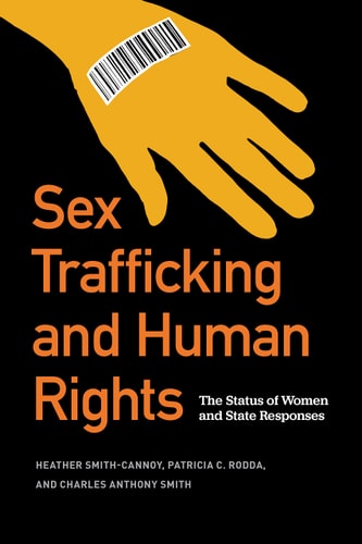 Sex Trafficking and Human Rights The Status of Women and State Responses