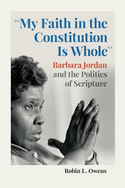 "My Faith in the Constitution Is Whole": Barbara Jordan and the Politics of Scripture